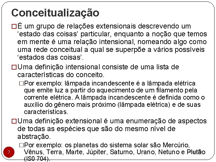 Conceitualização � É um grupo de relações extensionais descrevendo um ‘estado das coisas’ particular,