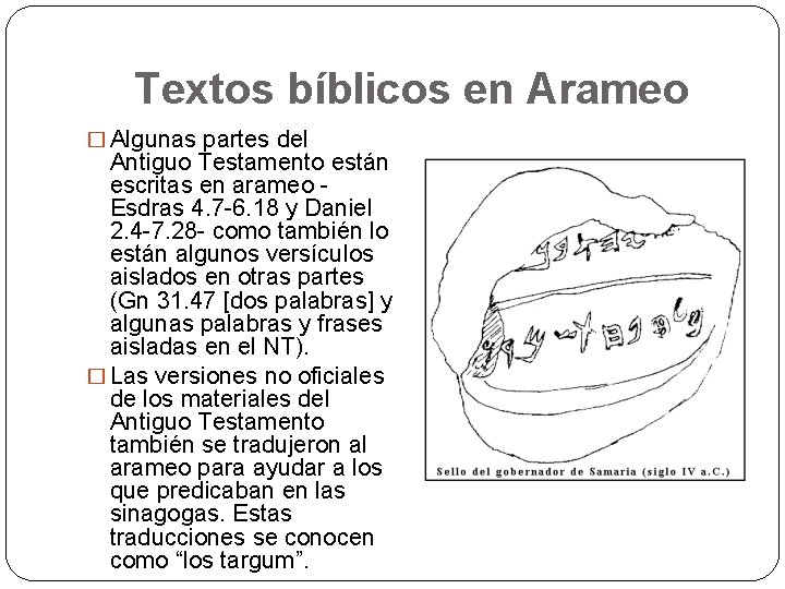 Textos bíblicos en Arameo � Algunas partes del Antiguo Testamento están escritas en arameo