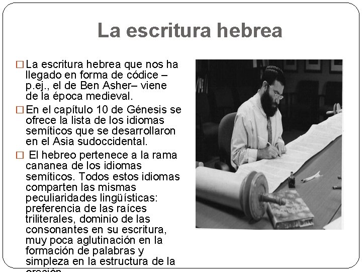 La escritura hebrea � La escritura hebrea que nos ha llegado en forma de