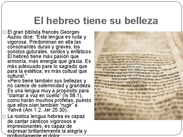 El hebreo tiene su belleza � El gran biblista francés Georges Auzou dice: “Esta