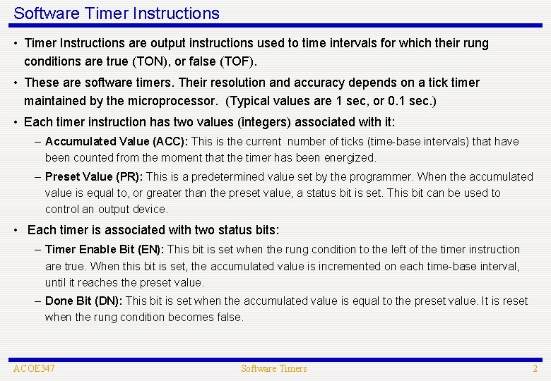 Software Timer Instructions • Timer Instructions are output instructions used to time intervals for