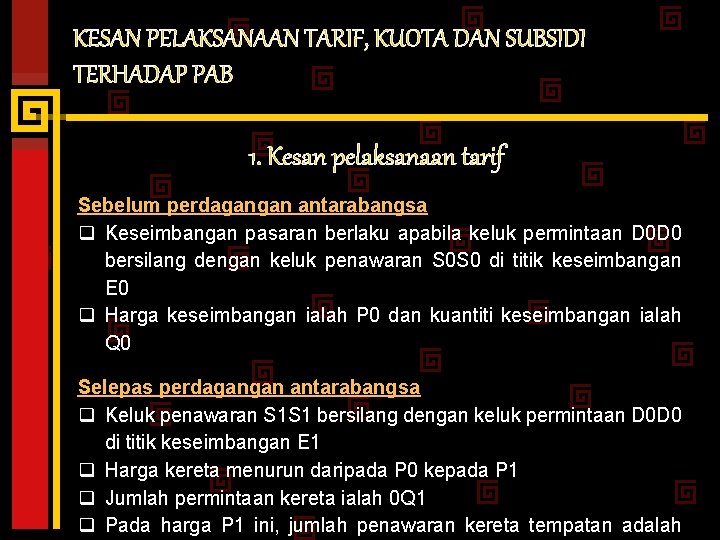 KESAN PELAKSANAAN TARIF, KUOTA DAN SUBSIDI TERHADAP PAB 1. Kesan pelaksanaan tarif Sebelum perdagangan