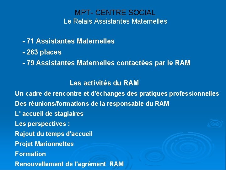 MPT- CENTRE SOCIAL Le Relais Assistantes Maternelles - 71 Assistantes Maternelles - 263 places