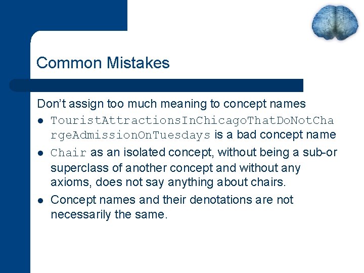 Common Mistakes Don’t assign too much meaning to concept names l Tourist. Attractions. In.