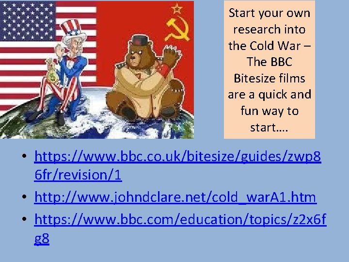 Start your own research into the Cold War – The BBC Bitesize films are