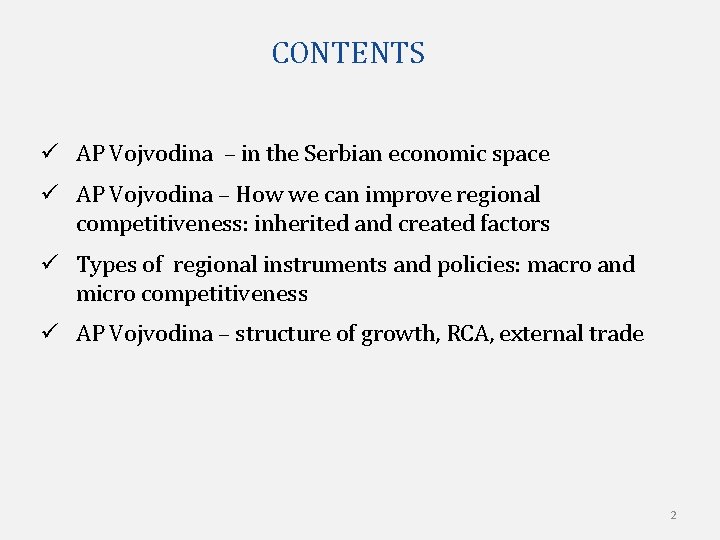 CONTENTS ü AP Vojvodina – in the Serbian economic space ü AP Vojvodina –