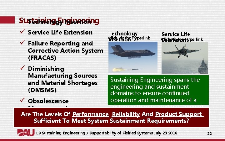 Sustaining Engineering ü Technology Insertion ü Service Life Extension ü Failure Reporting and Technology