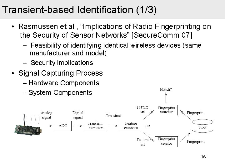 Transient-based Identification (1/3) • Rasmussen et al. , “Implications of Radio Fingerprinting on the