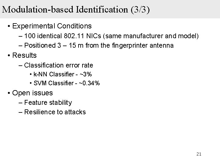 Modulation-based Identification (3/3) • Experimental Conditions – 100 identical 802. 11 NICs (same manufacturer