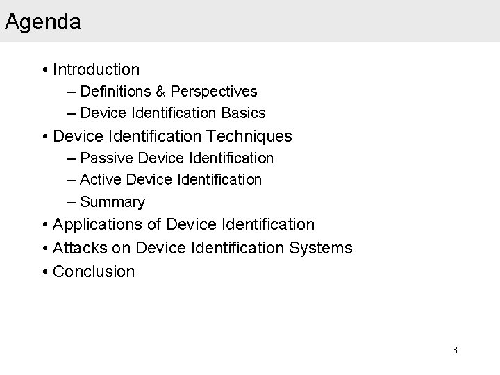 Agenda • Introduction – Definitions & Perspectives – Device Identification Basics • Device Identification