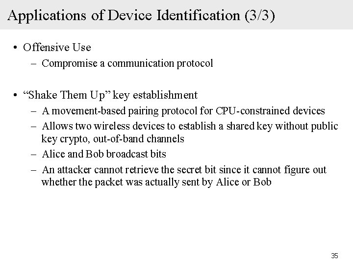 Applications of Device Identification (3/3) • Offensive Use – Compromise a communication protocol •