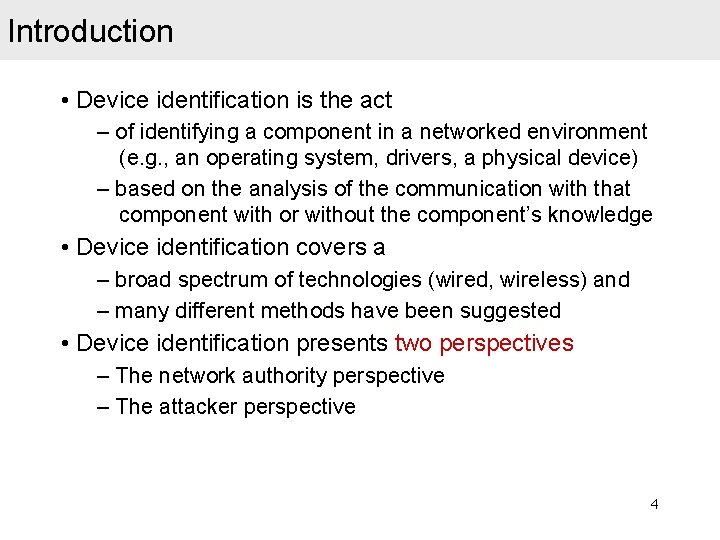 Introduction • Device identification is the act – of identifying a component in a