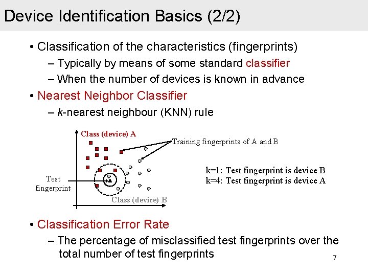 Device Identification Basics (2/2) • Classification of the characteristics (fingerprints) – Typically by means