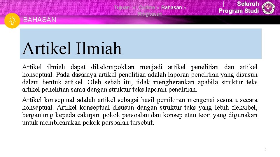 Tujuan BAHASAN Tujuan » Outline » Bahasan » Ringkasan | Seluruh Program Studi Artikel Tujuan BAHASAN Tujuan » Outline » Bahasan » Ringkasan | Seluruh Program Studi Artikel
