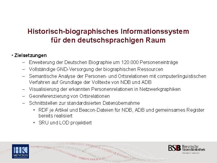 Historisch-biographisches Informationssystem für den deutschsprachigen Raum • Zielsetzungen - Erweiterung der Deutschen Biographie um