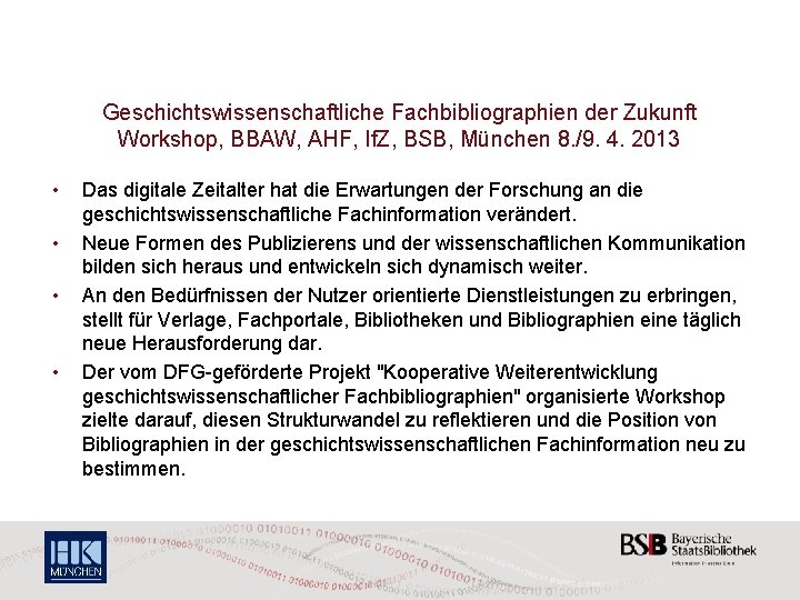 Geschichtswissenschaftliche Fachbibliographien der Zukunft Workshop, BBAW, AHF, If. Z, BSB, München 8. /9. 4.