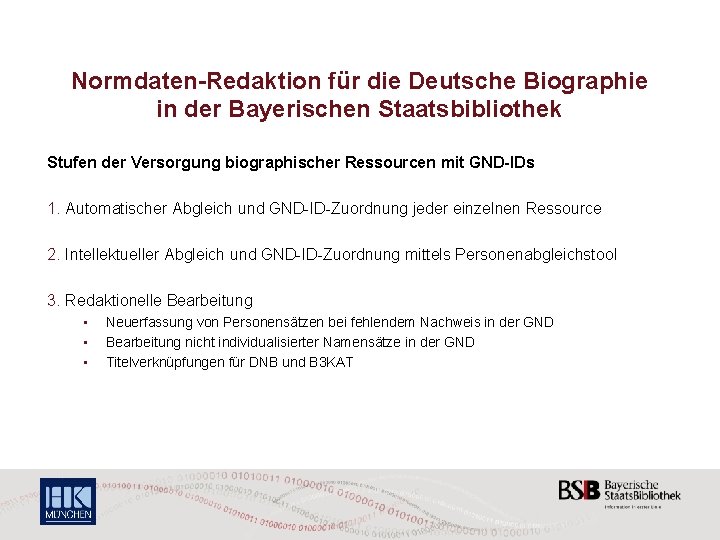 Normdaten-Redaktion für die Deutsche Biographie in der Bayerischen Staatsbibliothek Stufen der Versorgung biographischer Ressourcen