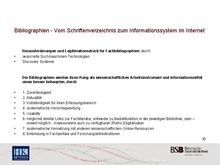 Bibliographien - Vom Schriftenverzeichnis zum Informationssystem im Internet • • Herausforderungen und Legitimationsdruck für