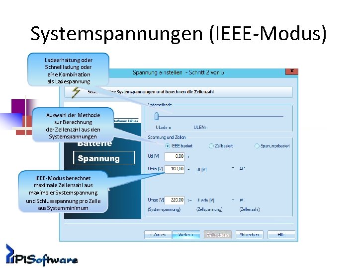 Systemspannungen (IEEE-Modus) Ladeerhaltung oder Schnellladung oder eine Kombination als Ladespannung Auswahl der Methode zur