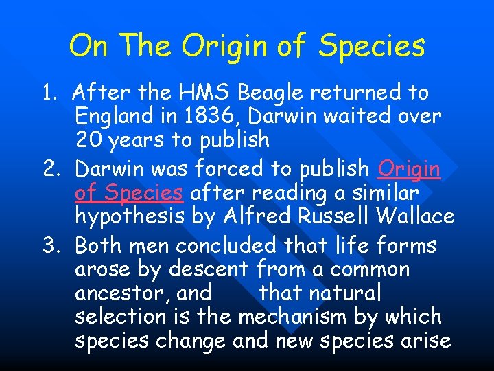 On The Origin of Species 1. After the HMS Beagle returned to England in