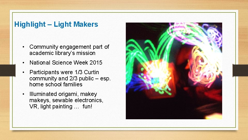 Highlight – Light Makers • Community engagement part of academic library’s mission • National