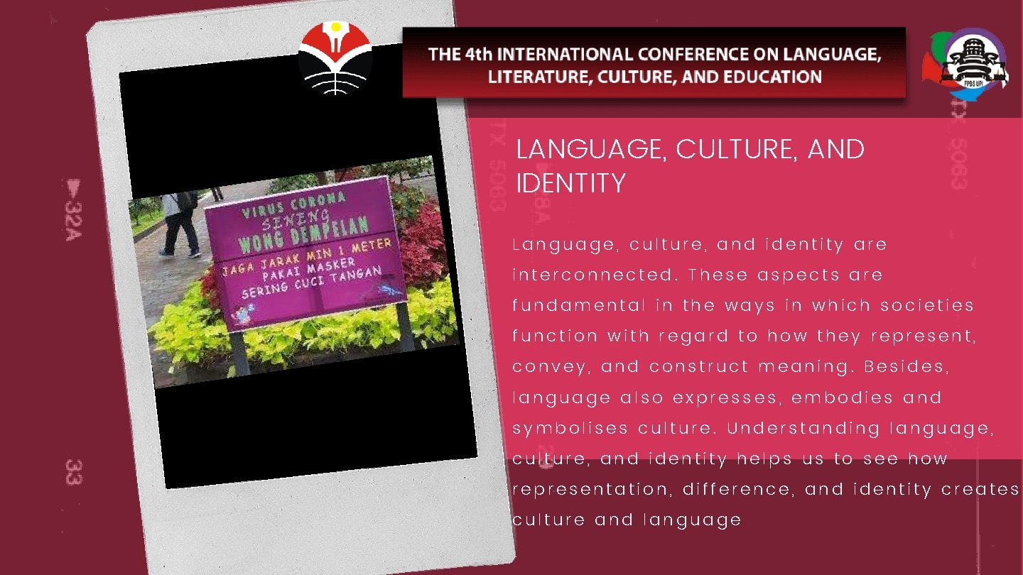 LANGUAGE, CULTURE, AND IDENTITY Language, culture, and identity are interconnected. These aspects are fundamental