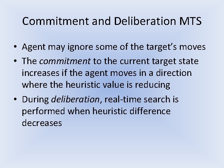 Commitment and Deliberation MTS • Agent may ignore some of the target’s moves • Commitment and Deliberation MTS • Agent may ignore some of the target’s moves •