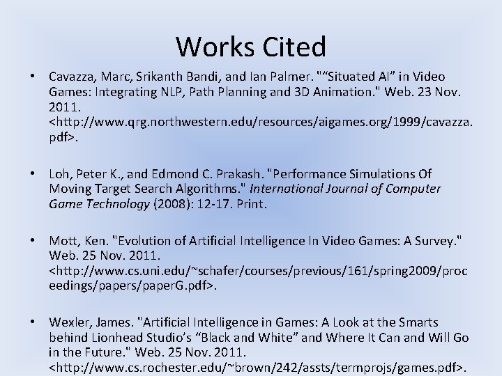 Works Cited • Cavazza, Marc, Srikanth Bandi, and Ian Palmer. "“Situated AI” in Video Works Cited • Cavazza, Marc, Srikanth Bandi, and Ian Palmer. "“Situated AI” in Video