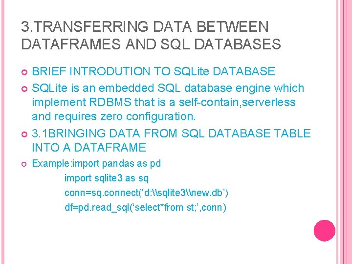 3. TRANSFERRING DATA BETWEEN DATAFRAMES AND SQL DATABASES BRIEF INTRODUTION TO SQLite DATABASE SQLite