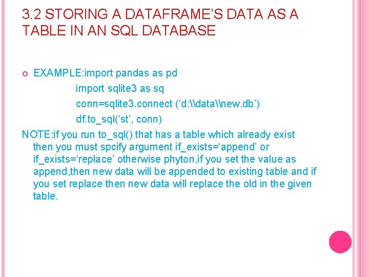 3. 2 STORING A DATAFRAME’S DATA AS A TABLE IN AN SQL DATABASE EXAMPLE: