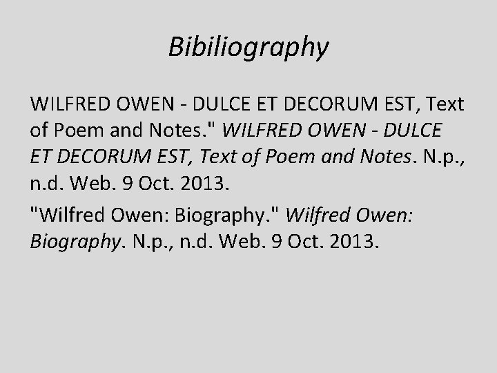 Bibiliography WILFRED OWEN - DULCE ET DECORUM EST, Text of Poem and Notes. "