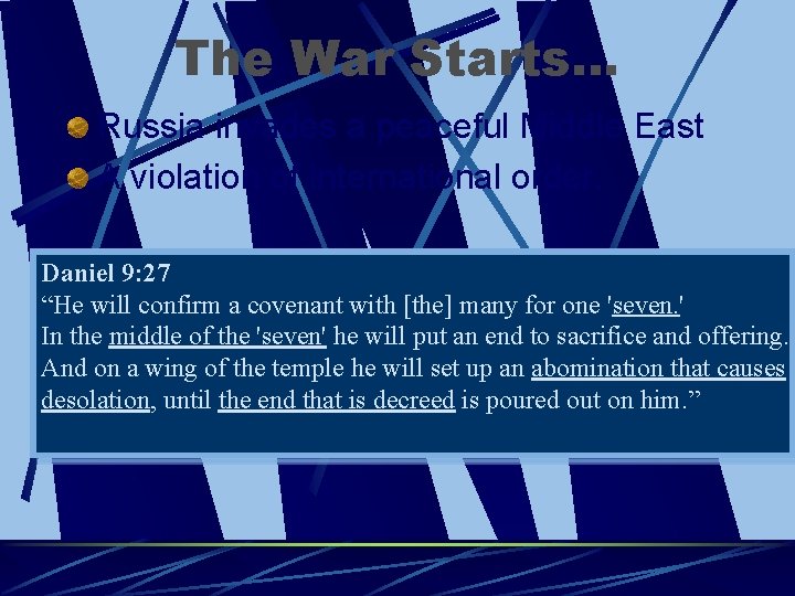 The War Starts… Russia invades a peaceful Middle East A violation of international order.