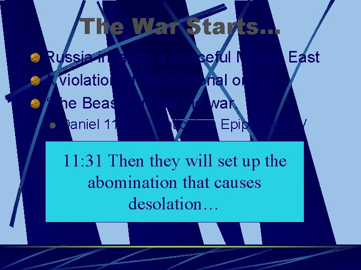 The War Starts… Russia invades a peaceful Middle East A violation of international order.