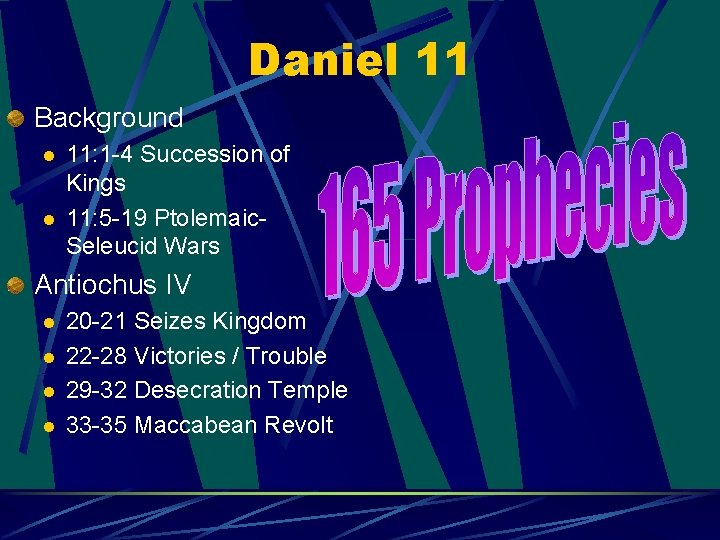 Daniel 11 Background l l 11: 1 -4 Succession of Kings 11: 5 -19