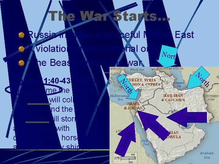 The War Starts… Russia invades a peaceful Middle East A violation of international order.