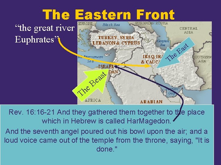 The Eastern Front “the great river Euphrates” t e h T s a E