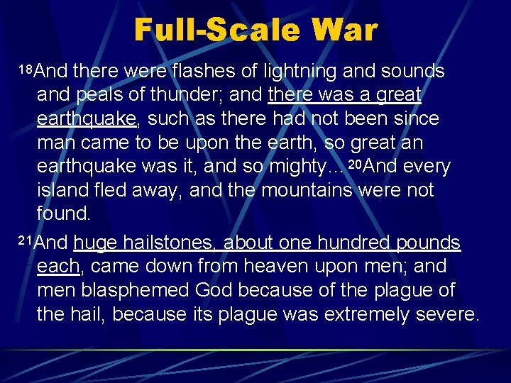 Full-Scale War 18 And there were flashes of lightning and sounds and peals of