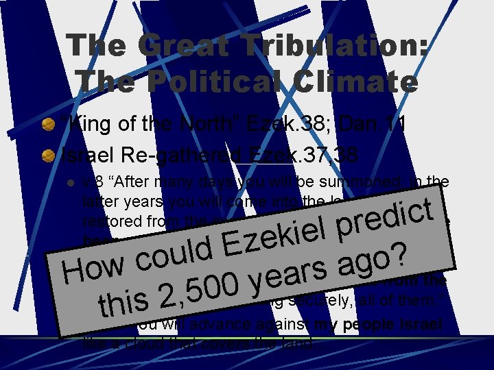 The Great Tribulation: The Political Climate “King of the North” Ezek. 38; Dan. 11