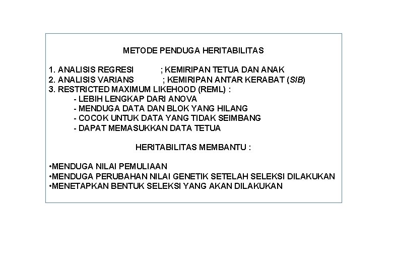 METODE PENDUGA HERITABILITAS 1. ANALISIS REGRESI ; KEMIRIPAN TETUA DAN ANAK 2. ANALISIS VARIANS