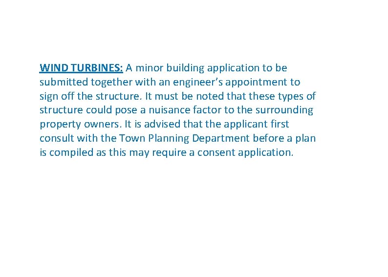 WIND TURBINES: A minor building application to be submitted together with an engineer’s appointment