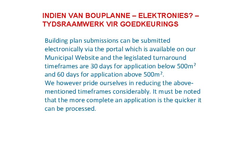INDIEN VAN BOUPLANNE – ELEKTRONIES? – TYDSRAAMWERK VIR GOEDKEURINGS Building plan submissions can be