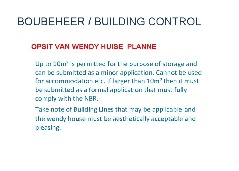 BOUBEHEER / BUILDING CONTROL OPSIT VAN WENDY HUISE PLANNE Up to 10 m 2