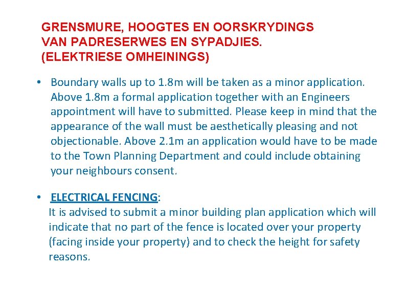 GRENSMURE, HOOGTES EN OORSKRYDINGS VAN PADRESERWES EN SYPADJIES. (ELEKTRIESE OMHEININGS) • Boundary walls up