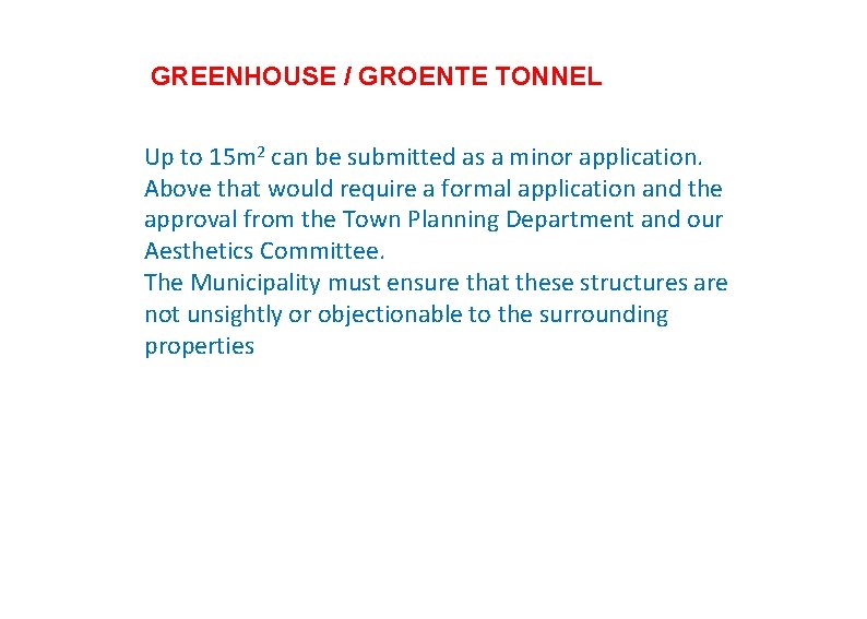 GREENHOUSE / GROENTE TONNEL Up to 15 m 2 can be submitted as a