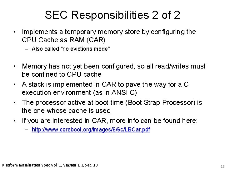 SEC Responsibilities 2 of 2 • Implements a temporary memory store by configuring the