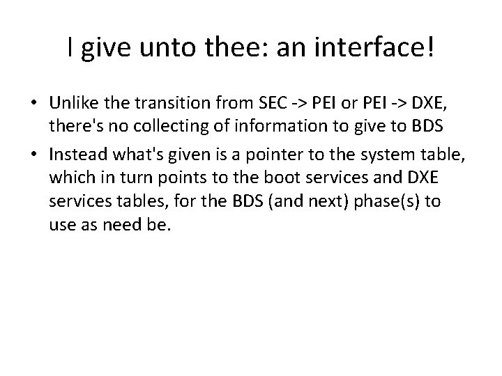 I give unto thee: an interface! • Unlike the transition from SEC -> PEI
