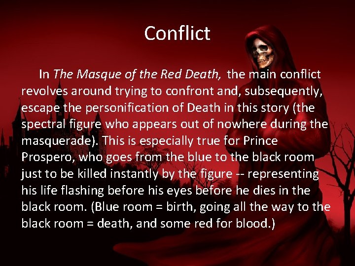 Conflict In The Masque of the Red Death, the main conflict revolves around trying