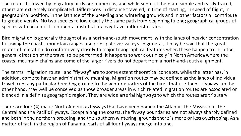 The routes followed by migratory birds are numerous, and while some of them are