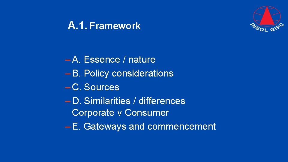 A. 1. Framework – A. Essence / nature – B. Policy considerations – C.