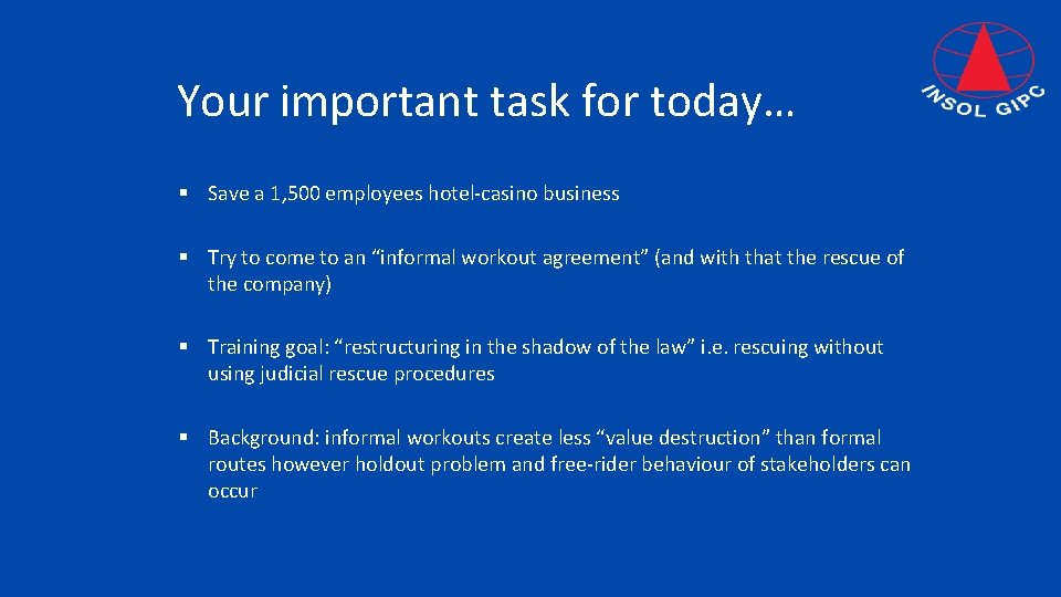 Your important task for today… § Save a 1, 500 employees hotel-casino business §